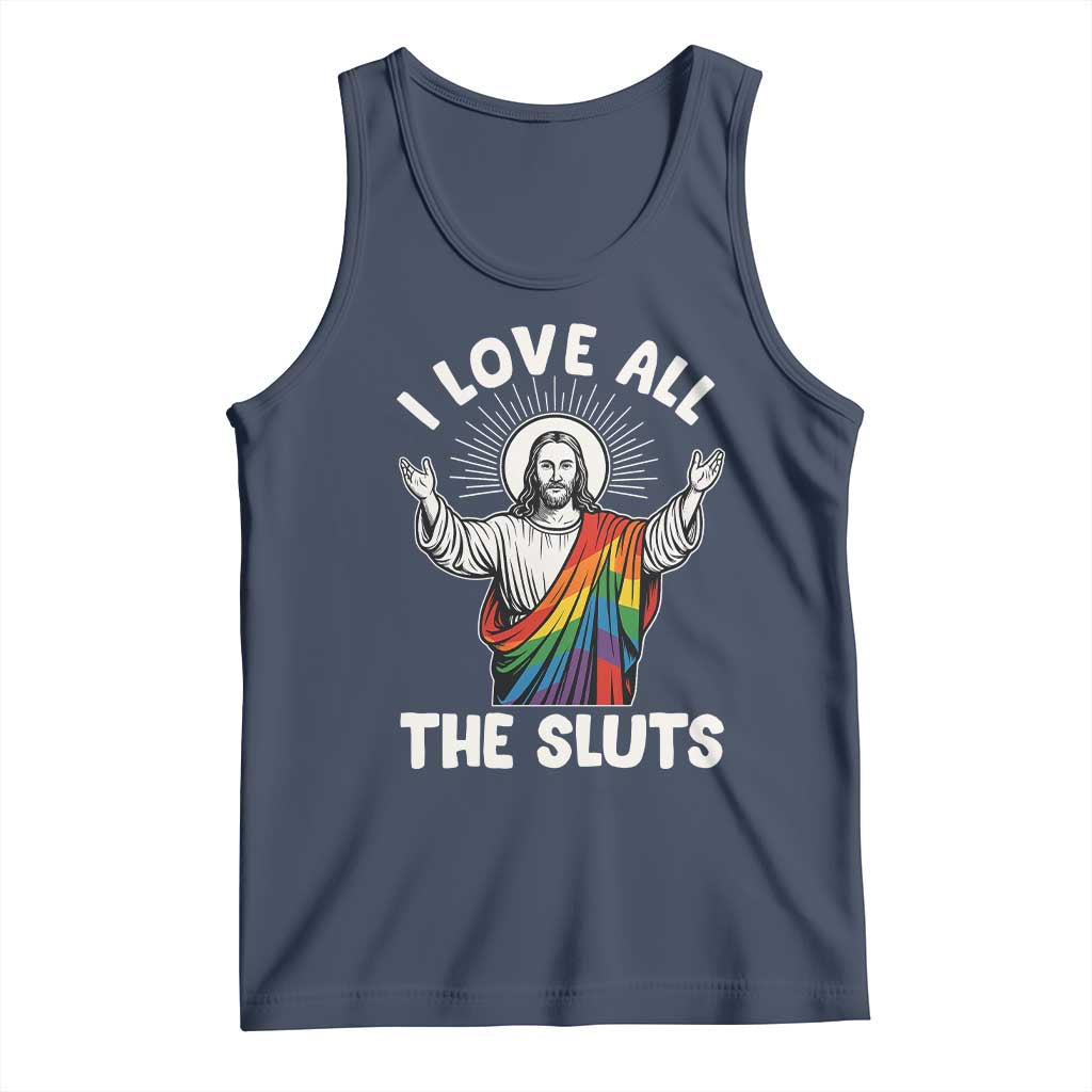 LGBTQ Jesus Tank Top I Love All The Sluts