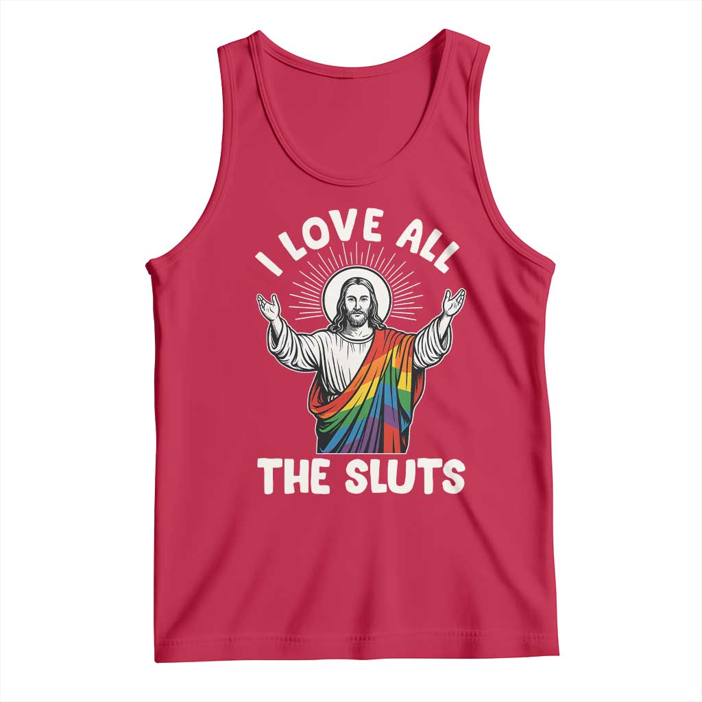 LGBTQ Jesus Tank Top I Love All The Sluts