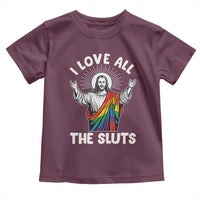 LGBTQ Jesus Toddler T Shirt I Love All The Sluts