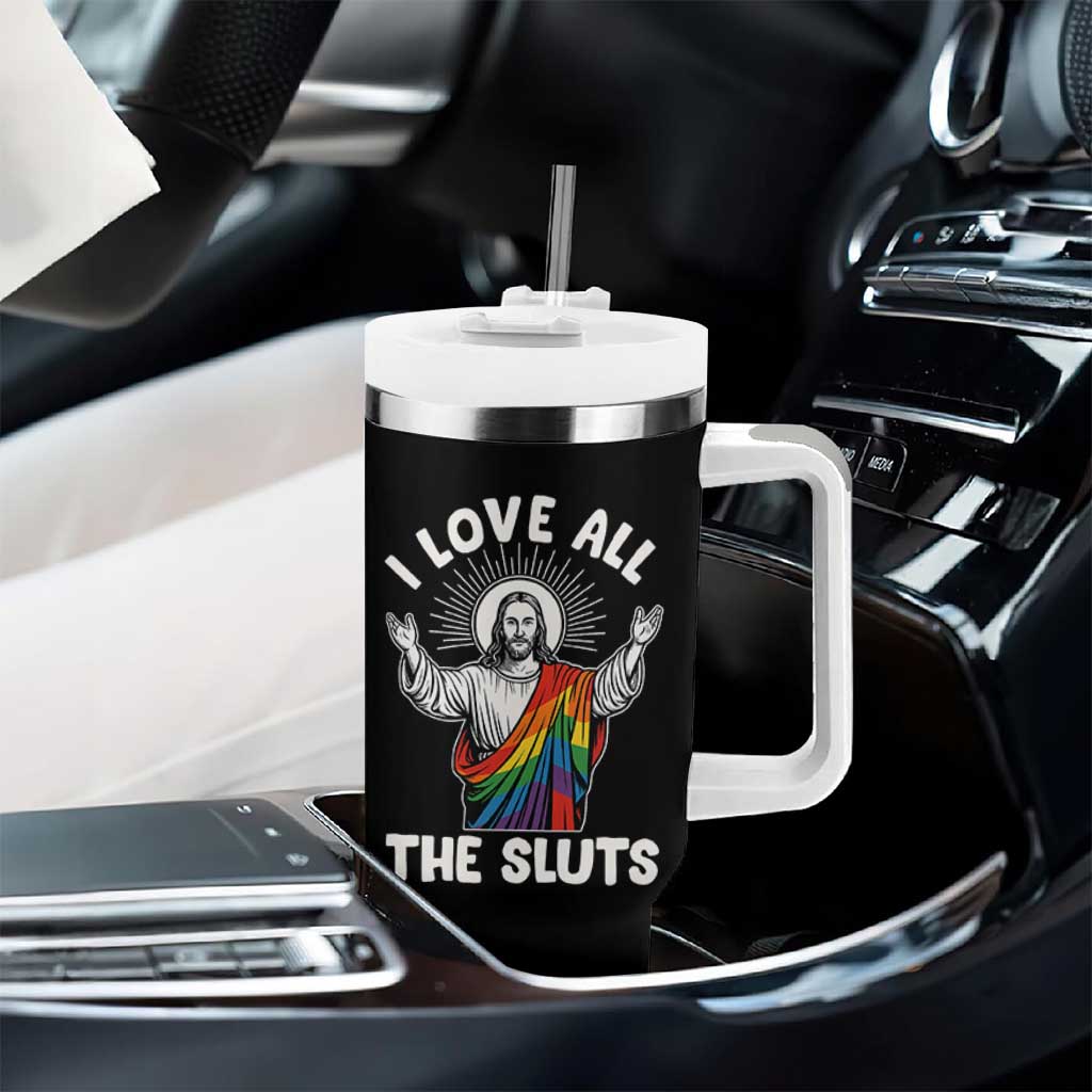 LGBTQ Jesus Tumbler With Handle I Love All The Sluts