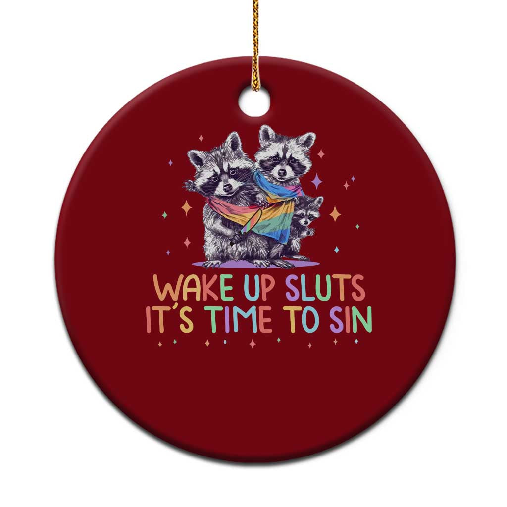 Funny Racoon Pride Ceramic Ornament Wake Up Sluts It Is Time To Sin LGBTQ Rainbow Flag - Wonder Print Shop