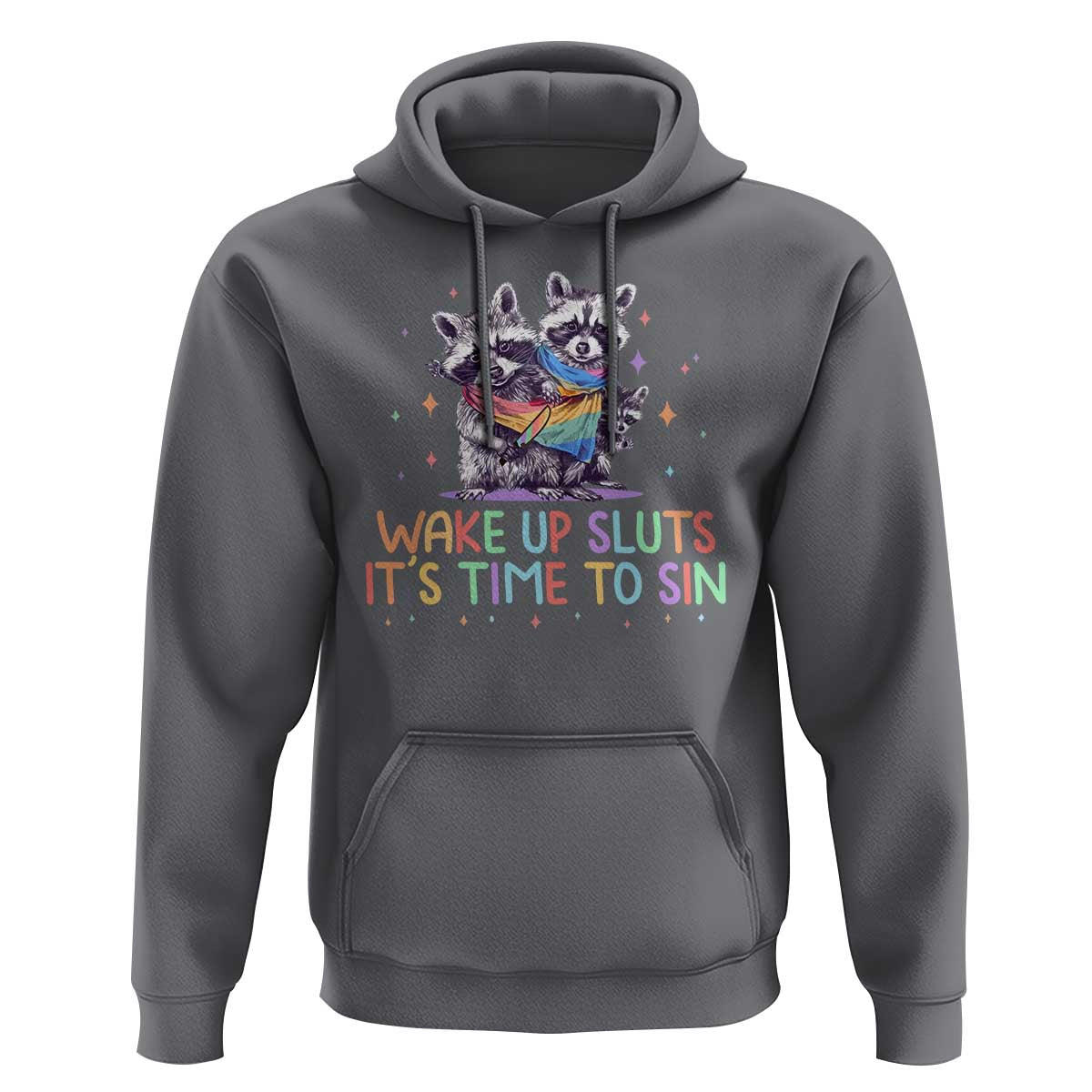 Funny Racoon Pride Hoodie Wake Up Sluts It Is Time To Sin LGBTQ Rainbow Flag - Wonder Print Shop