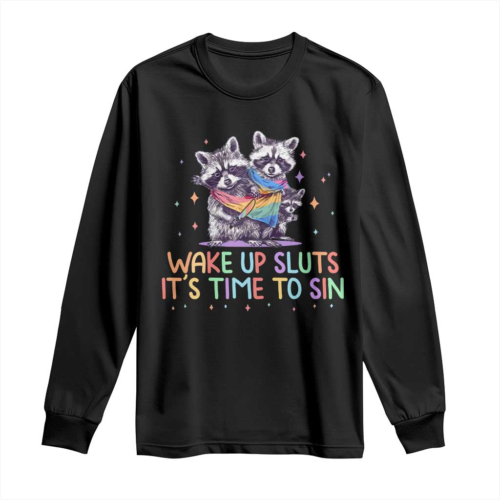 Funny Racoon Pride Long Sleeve Shirt Wake Up Sluts It Is Time To Sin LGBTQ Rainbow Flag - Wonder Print Shop