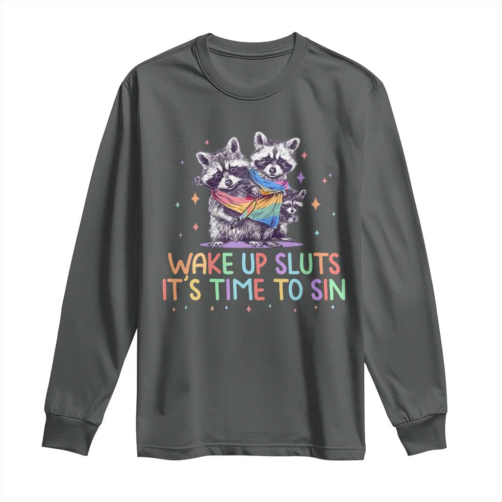 Funny Racoon Pride Long Sleeve Shirt Wake Up Sluts It Is Time To Sin LGBTQ Rainbow Flag - Wonder Print Shop