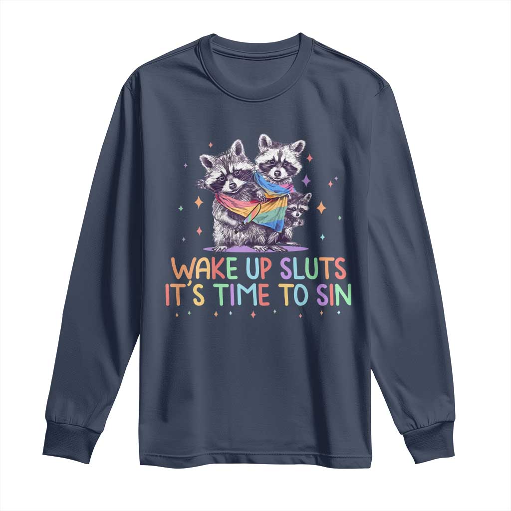 Funny Racoon Pride Long Sleeve Shirt Wake Up Sluts It Is Time To Sin LGBTQ Rainbow Flag - Wonder Print Shop