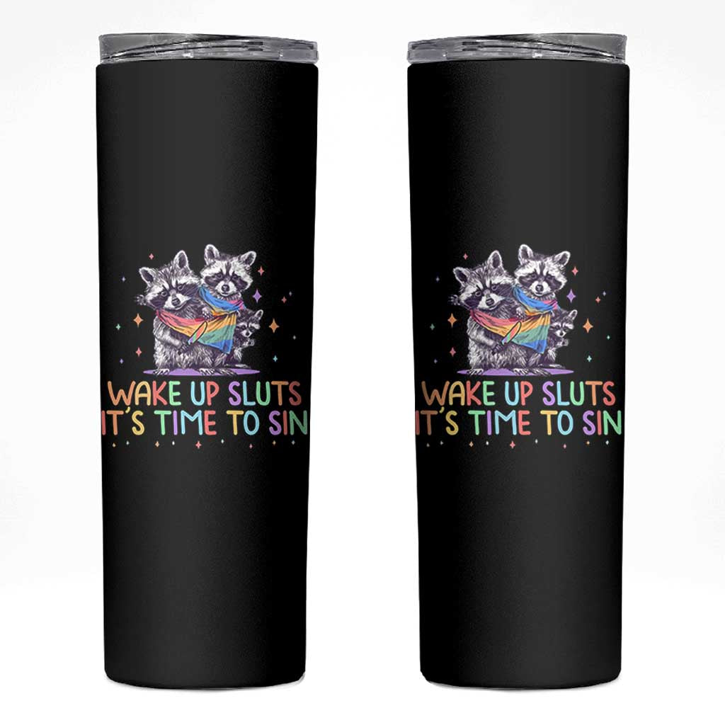 Funny Racoon Pride Skinny Tumbler Wake Up Sluts It Is Time To Sin LGBTQ Rainbow Flag - Wonder Print Shop