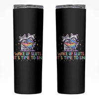 Funny Racoon Pride Skinny Tumbler Wake Up Sluts It Is Time To Sin LGBTQ Rainbow Flag - Wonder Print Shop