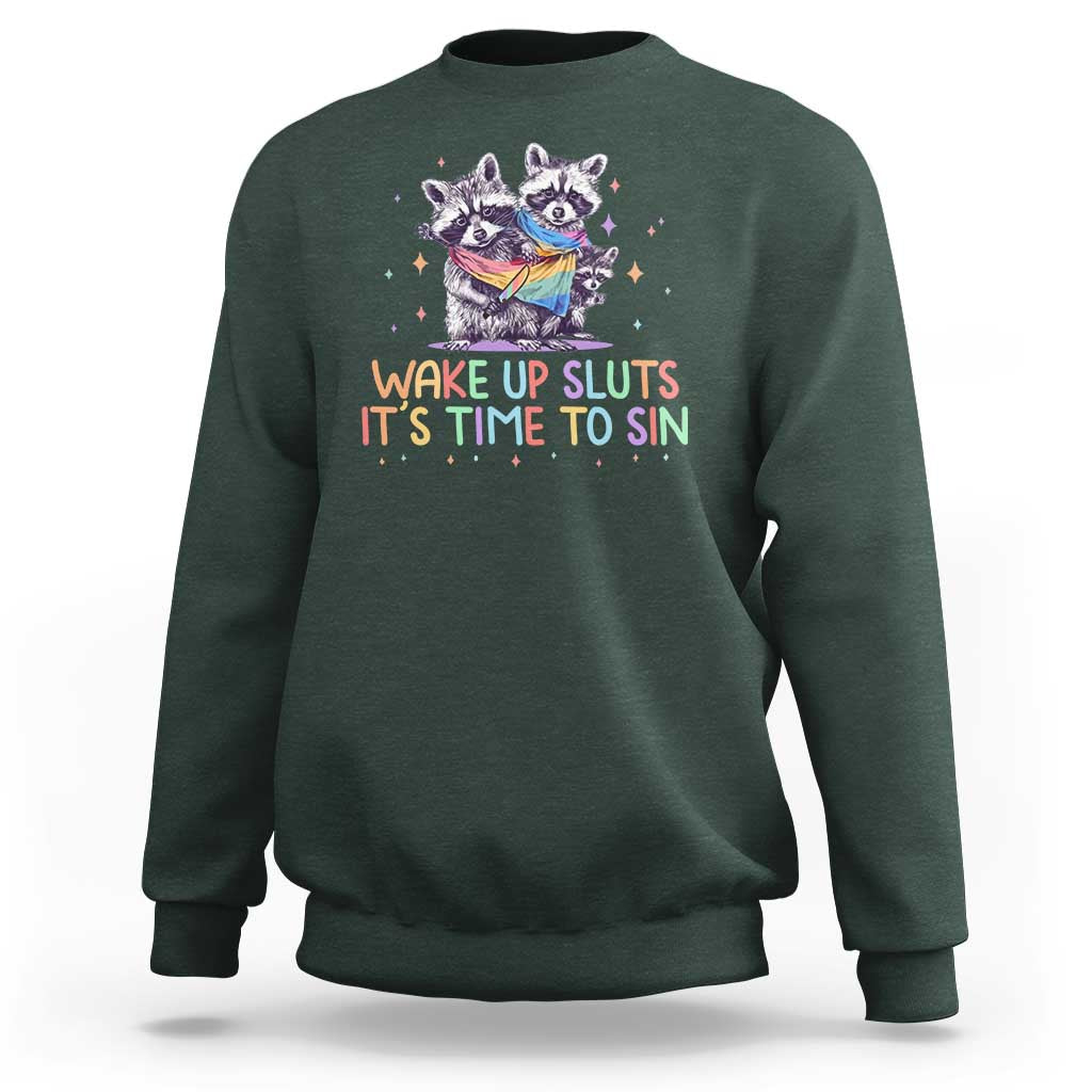 Funny Racoon Pride Sweatshirt Wake Up Sluts It Is Time To Sin LGBTQ Rainbow Flag - Wonder Print Shop