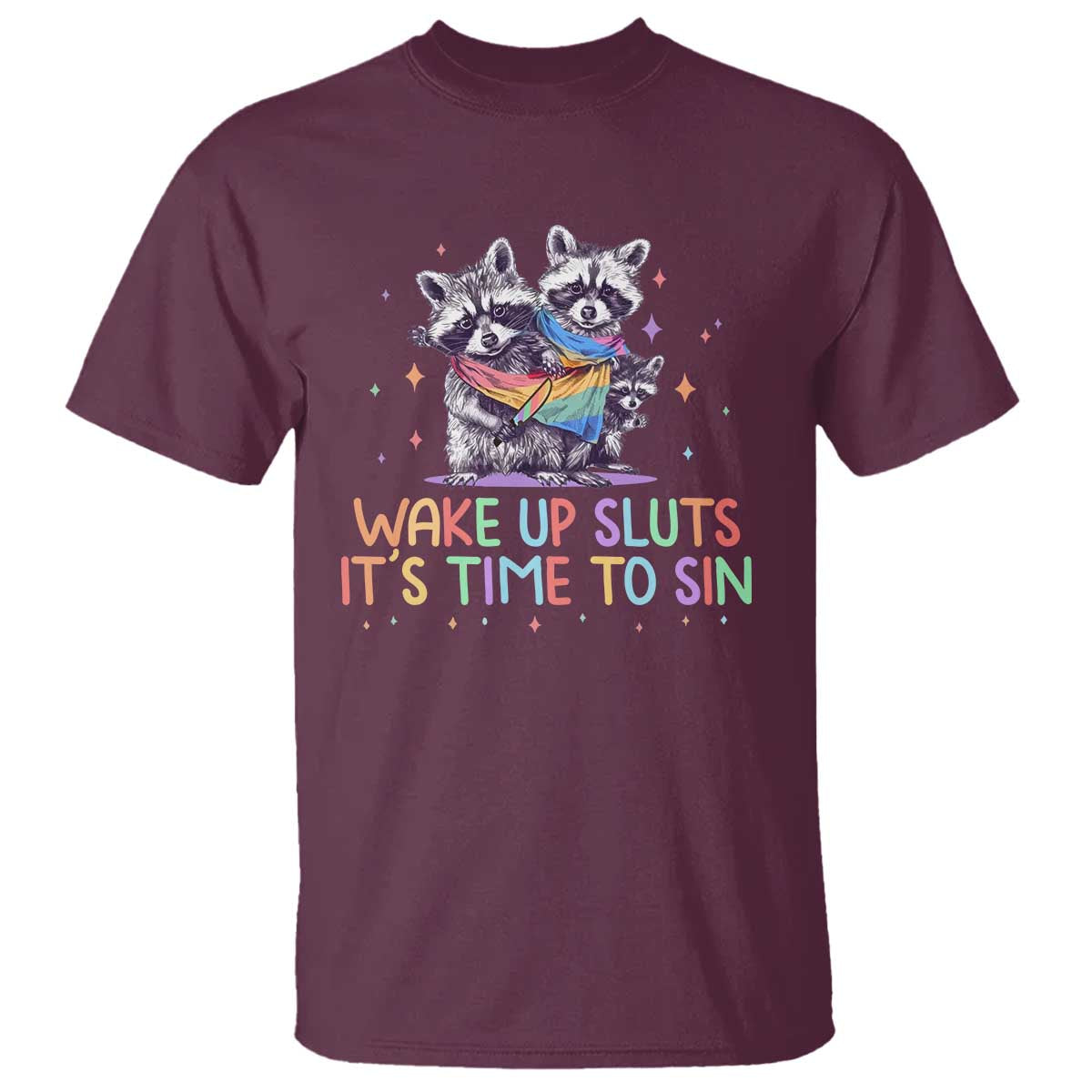 Funny Racoon Pride T Shirt Wake Up Sluts It Is Time To Sin LGBTQ Rainbow Flag - Wonder Print Shop
