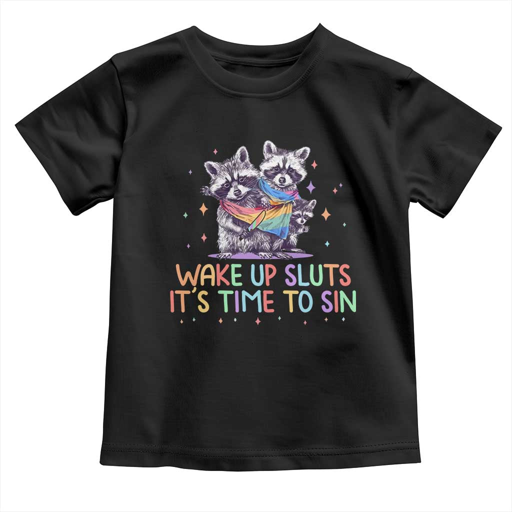 Funny Racoon Pride Toddler T Shirt Wake Up Sluts It Is Time To Sin LGBTQ Rainbow Flag - Wonder Print Shop