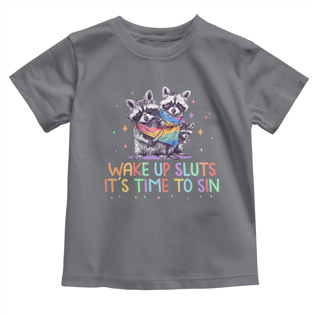 Funny Racoon Pride Toddler T Shirt Wake Up Sluts It Is Time To Sin LGBTQ Rainbow Flag - Wonder Print Shop