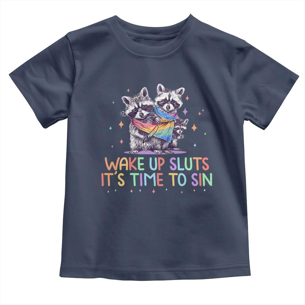 Funny Racoon Pride Toddler T Shirt Wake Up Sluts It Is Time To Sin LGBTQ Rainbow Flag - Wonder Print Shop