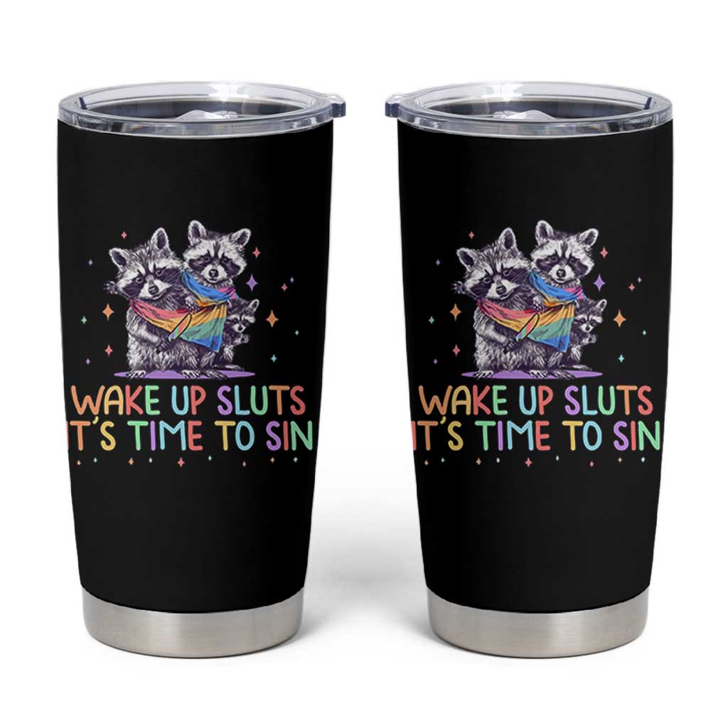 Funny Racoon Pride Tumbler Cup Wake Up Sluts It Is Time To Sin LGBTQ Rainbow Flag - Wonder Print Shop