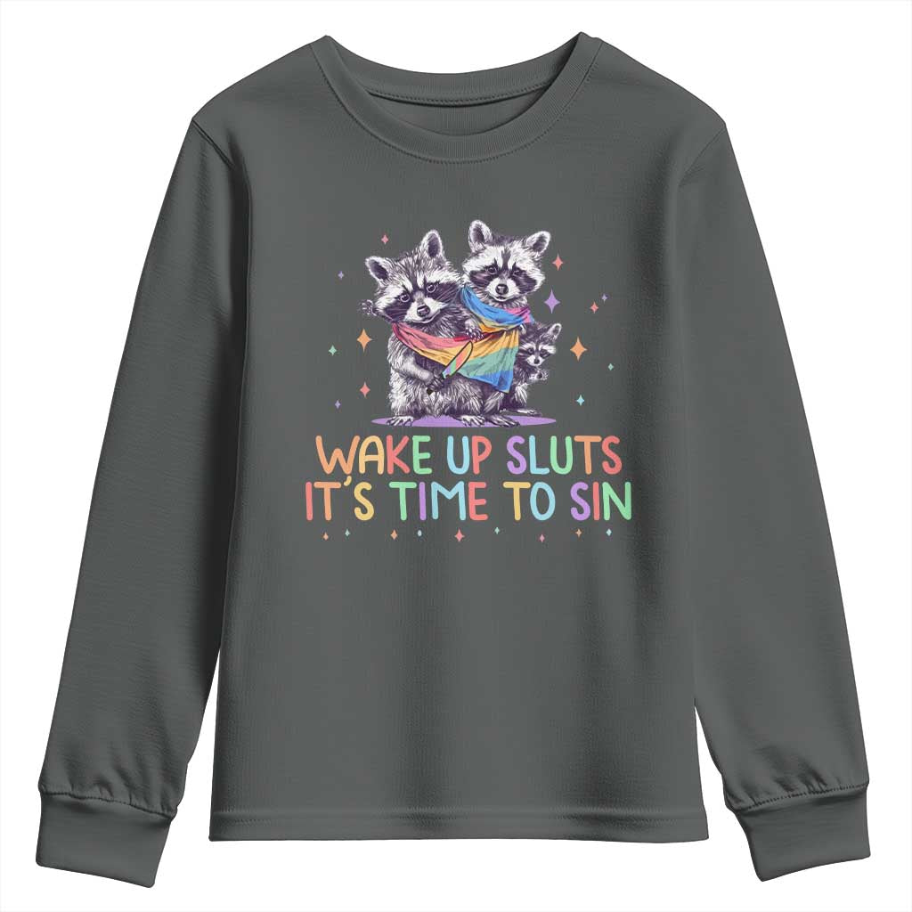 Funny Racoon Pride Youth Sweatshirt Wake Up Sluts It Is Time To Sin LGBTQ Rainbow Flag - Wonder Print Shop
