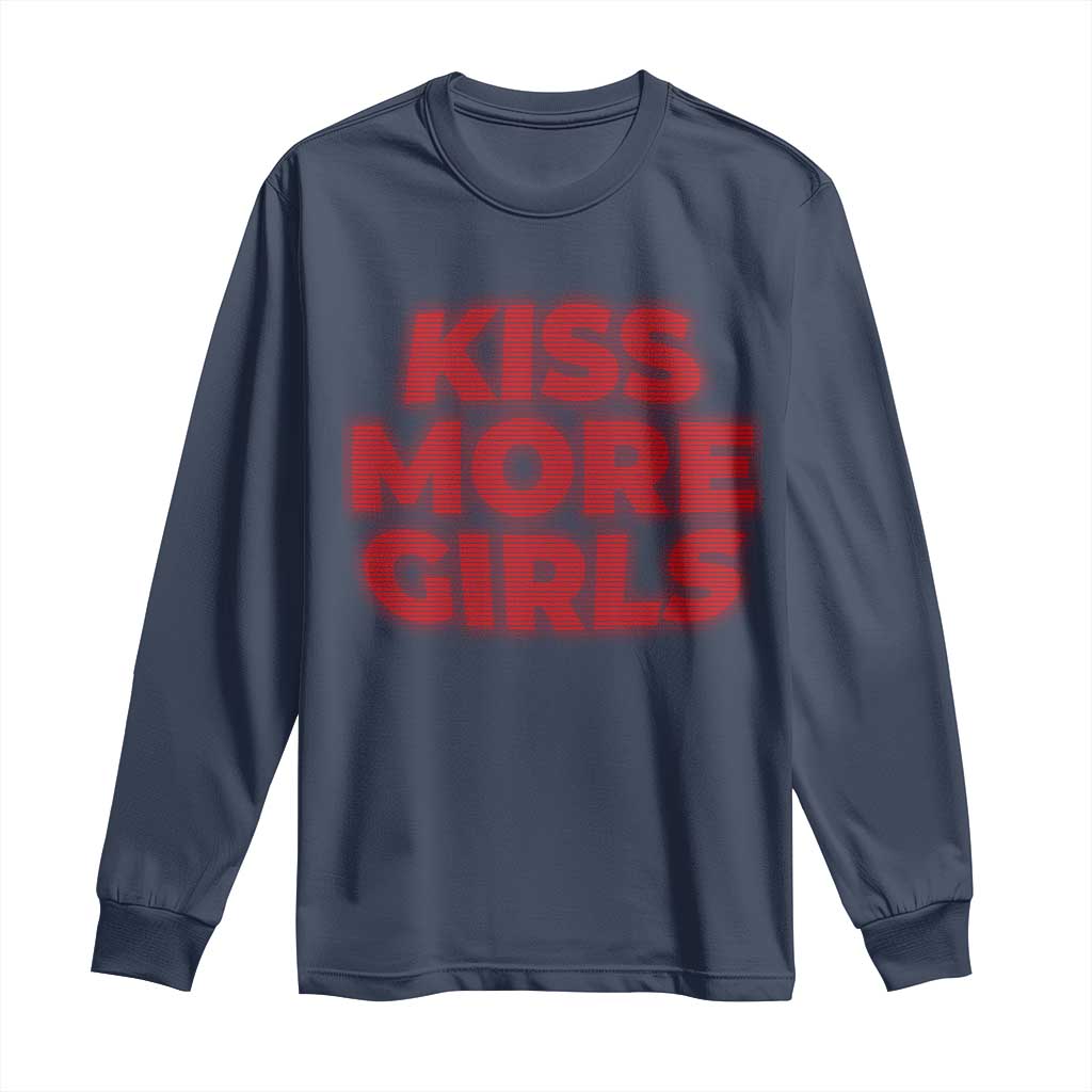 Lesbian Long Sleeve Shirt Kiss More Girls Funny Pride Month