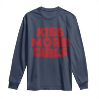 Lesbian Long Sleeve Shirt Kiss More Girls Funny Pride Month
