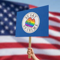 Be Gay Do Crime Rainbow Chameleon LGBTQ Pride Flag Protest Sign - Wonder Print Shop