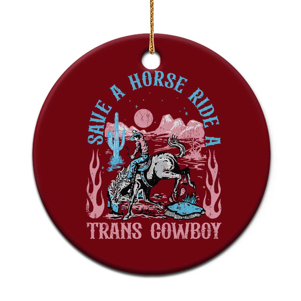 Save A Horse Ride A Trans Cowboy Ceramic Ornament Transgender Trans Pride LGBTQ - Wonder Print Shop