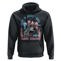 Save A Horse Ride A Trans Cowboy Hoodie Transgender Trans Pride LGBTQ