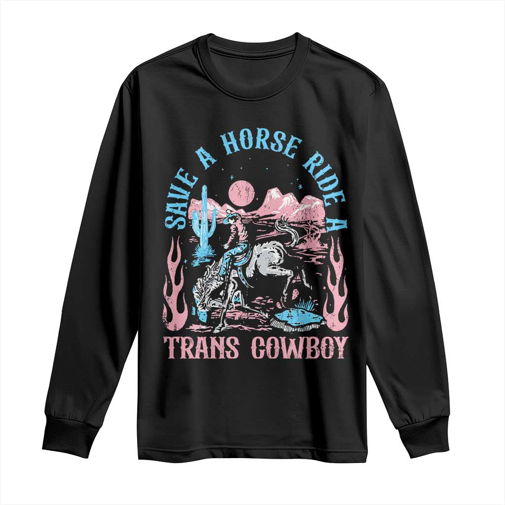 Save A Horse Ride A Trans Cowboy Long Sleeve Shirt Transgender Trans Pride LGBTQ