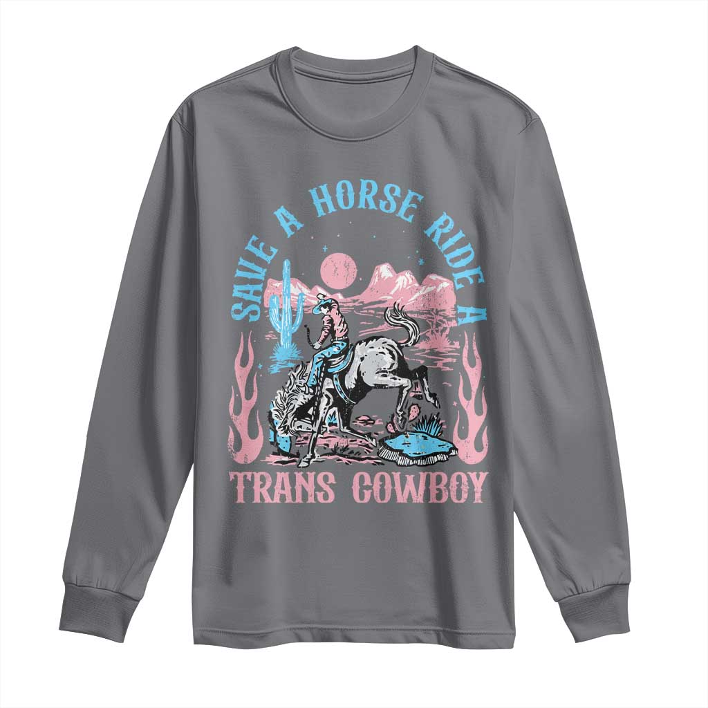 Save A Horse Ride A Trans Cowboy Long Sleeve Shirt Transgender Trans Pride LGBTQ
