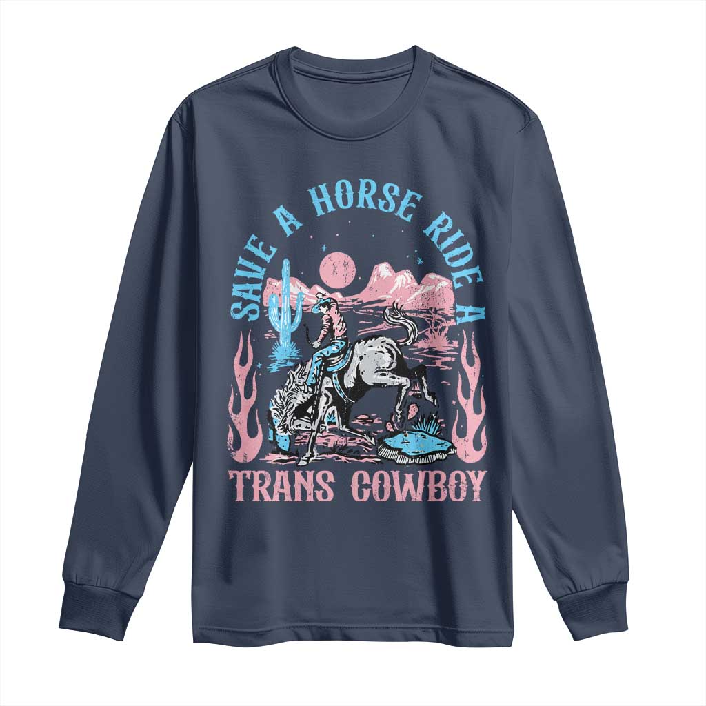 Save A Horse Ride A Trans Cowboy Long Sleeve Shirt Transgender Trans Pride LGBTQ