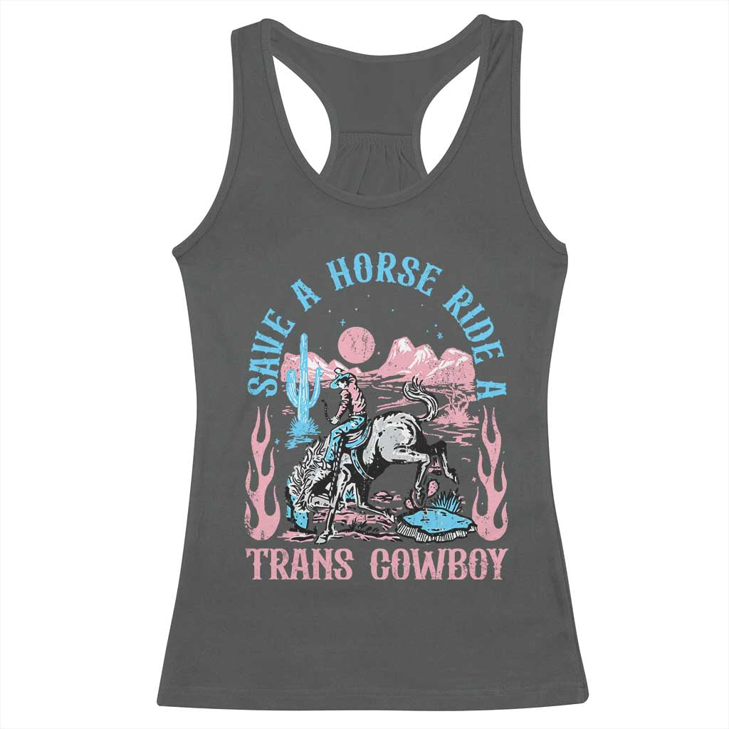 Save A Horse Ride A Trans Cowboy Racerback Tank Top Transgender Trans Pride LGBTQ