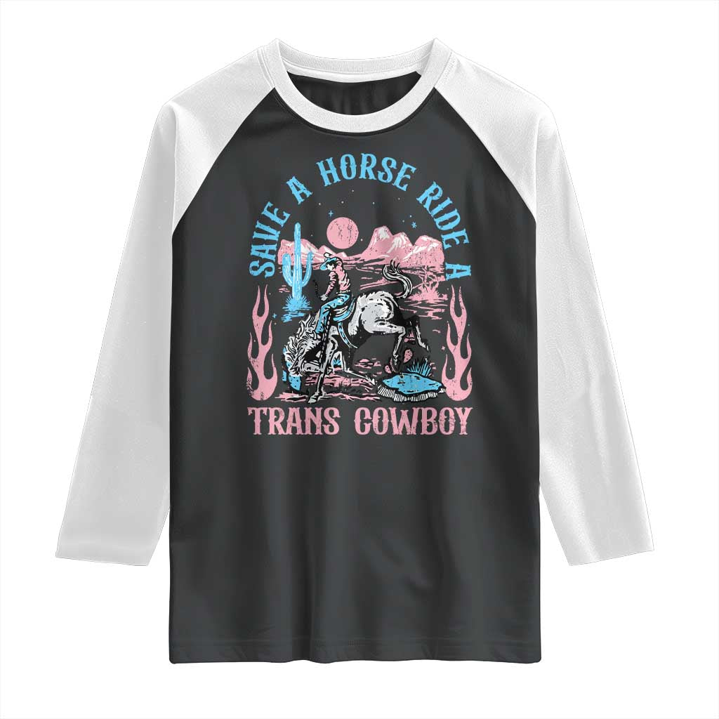 Save A Horse Ride A Trans Cowboy Raglan Shirt Transgender Trans Pride LGBTQ