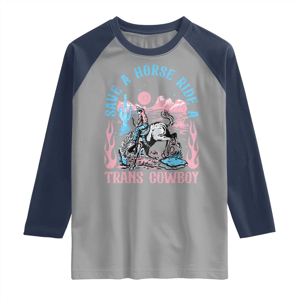 Save A Horse Ride A Trans Cowboy Raglan Shirt Transgender Trans Pride LGBTQ
