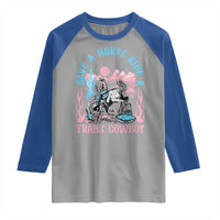Save A Horse Ride A Trans Cowboy Raglan Shirt Transgender Trans Pride LGBTQ