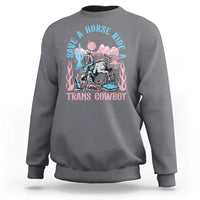 Save A Horse Ride A Trans Cowboy Sweatshirt Transgender Trans Pride LGBTQ