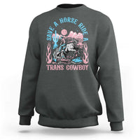 Save A Horse Ride A Trans Cowboy Sweatshirt Transgender Trans Pride LGBTQ