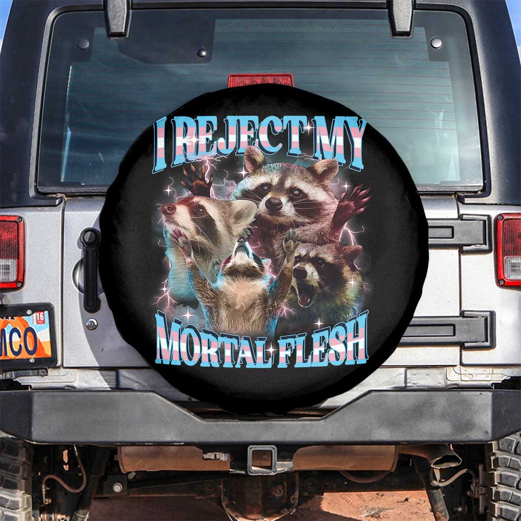 Funny LGBT Trans Pride Spare Tire Cover I Reject My Mortal Flesh Transgender Racoon Bootleg