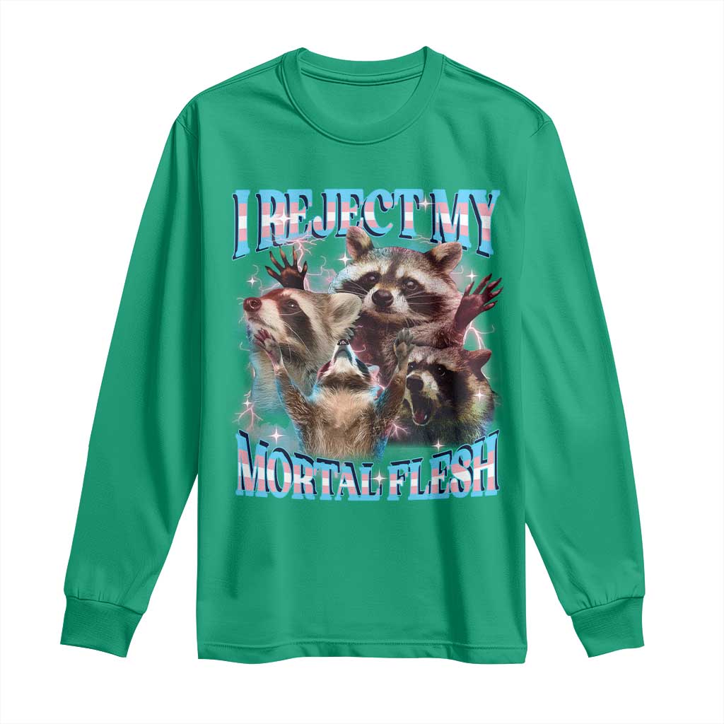 Funny LGBT Trans Pride Long Sleeve Shirt I Reject My Mortal Flesh Transgender Racoon Bootleg