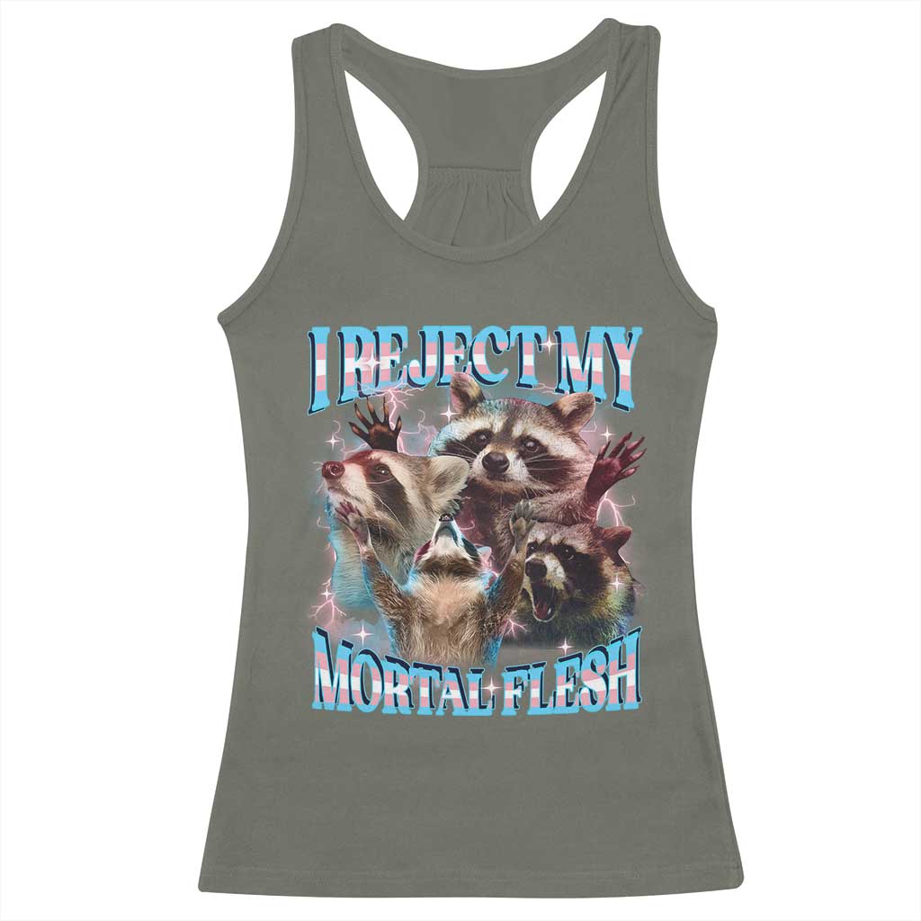 Funny LGBT Trans Pride Racerback Tank Top I Reject My Mortal Flesh Transgender Racoon Bootleg