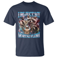Funny LGBT Trans Pride T Shirt I Reject My Mortal Flesh Transgender Racoon Bootleg