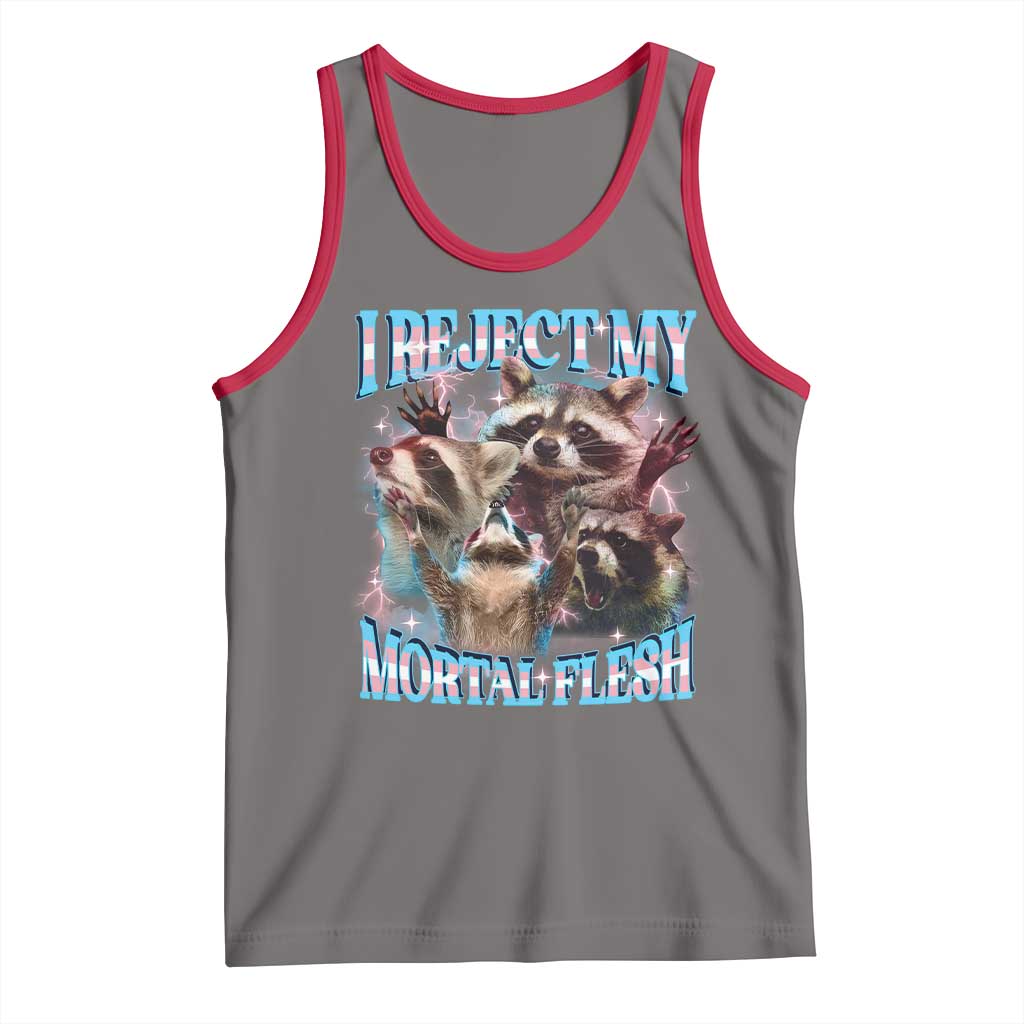Funny LGBT Trans Pride Tank Top I Reject My Mortal Flesh Transgender Racoon Bootleg