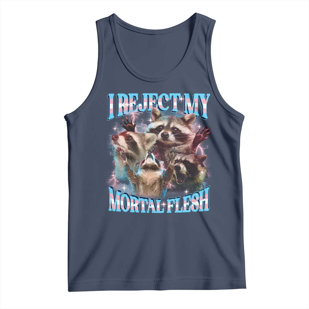 Funny LGBT Trans Pride Tank Top I Reject My Mortal Flesh Transgender Racoon Bootleg