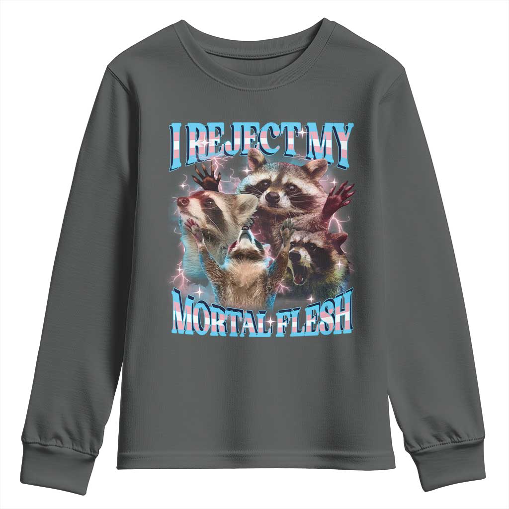 Funny LGBT Trans Pride Youth Sweatshirt I Reject My Mortal Flesh Transgender Racoon Bootleg