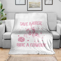 Save a Horse Ride A Cowboy Throw Blanket Funny Cowgirl Western Style