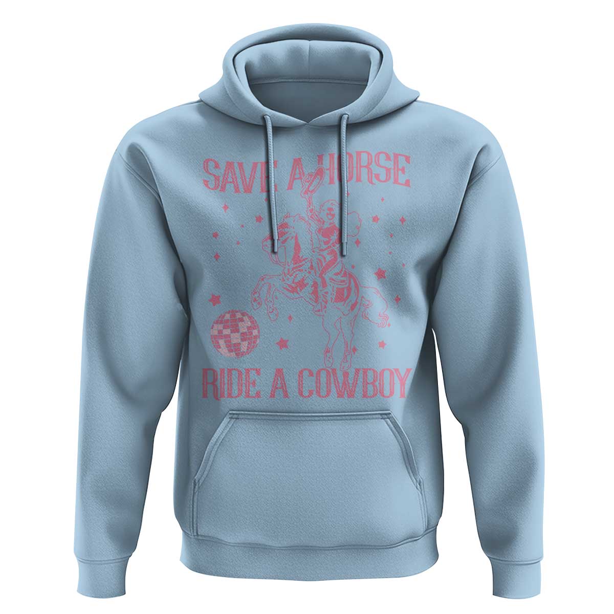Save a Horse Ride A Cowboy Hoodie Funny Cowgirl Western Style