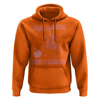 Save a Horse Ride A Cowboy Hoodie Funny Cowgirl Western Style