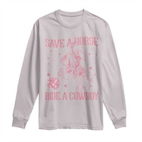 Save a Horse Ride A Cowboy Long Sleeve Shirt Funny Cowgirl Western Style