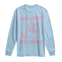 Save a Horse Ride A Cowboy Long Sleeve Shirt Funny Cowgirl Western Style