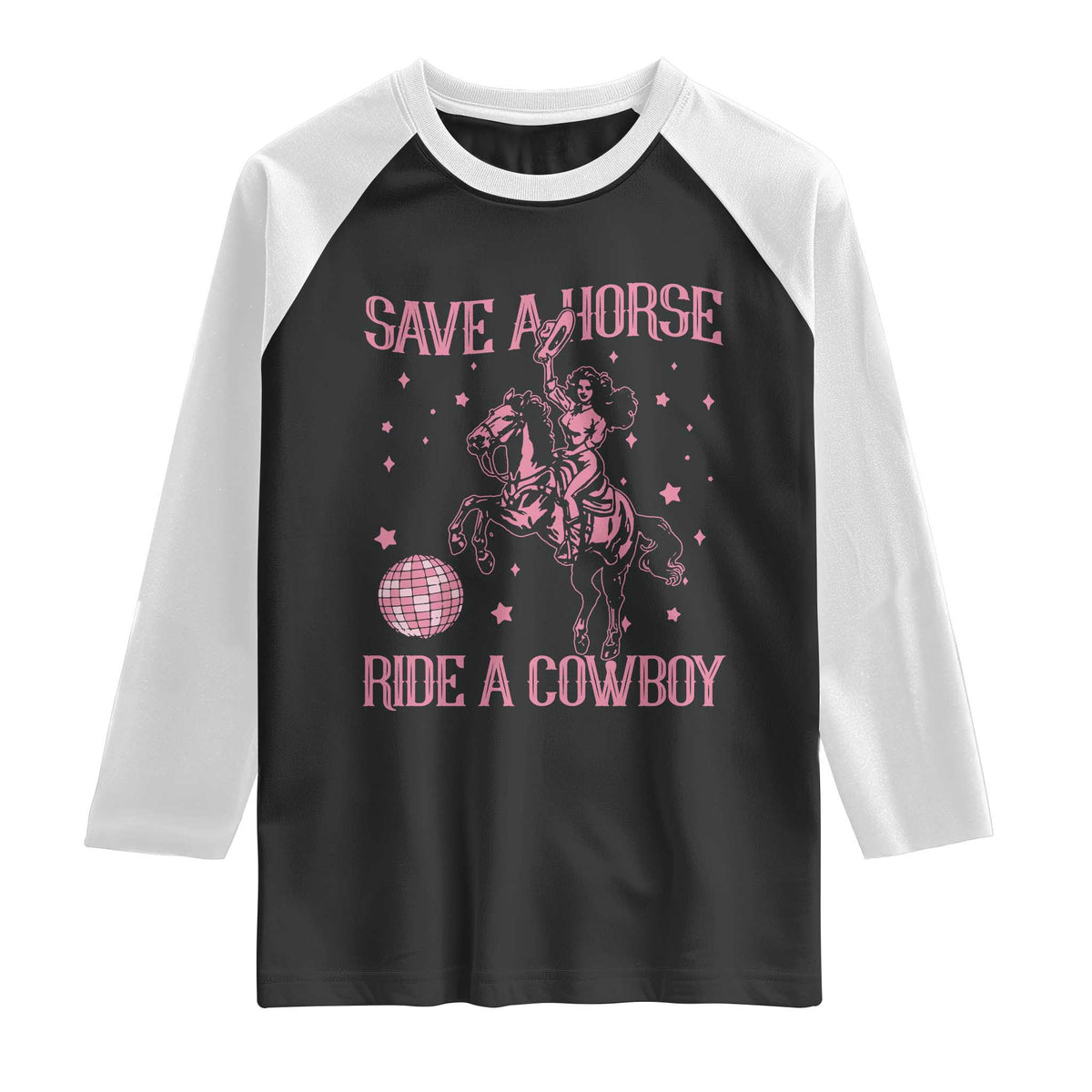 Save a Horse Ride A Cowboy Raglan Shirt Funny Cowgirl Western Style