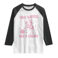 Save a Horse Ride A Cowboy Raglan Shirt Funny Cowgirl Western Style