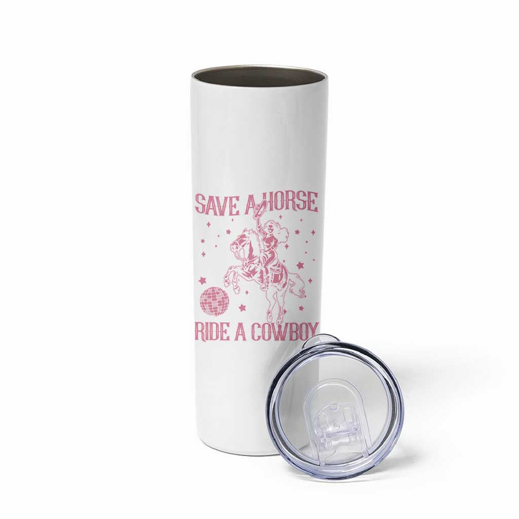 Save a Horse Ride A Cowboy Skinny Tumbler Funny Cowgirl Western Style