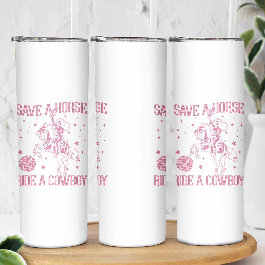 Save a Horse Ride A Cowboy Skinny Tumbler Funny Cowgirl Western Style