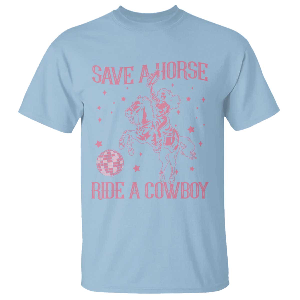 Save a Horse Ride A Cowboy T Shirt Funny Cowgirl Western Style