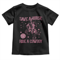Save a Horse Ride A Cowboy Toddler T Shirt Funny Cowgirl Western Style